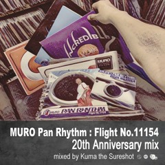 『MURO「Pan Rhythm:Flight No.11154」20th Anniversary mix』by Kuma the Sureshot