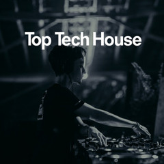 Top Tech House Hits Tech House Mix, Tech House Drops Tech House AnthemsTech House Remixes,