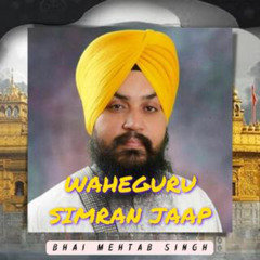 WAHEGURU SIMRAN JAAP - Shabad Kirtan Gurbani - Bhai Mehtab Singh Ji Jalandhar Wale