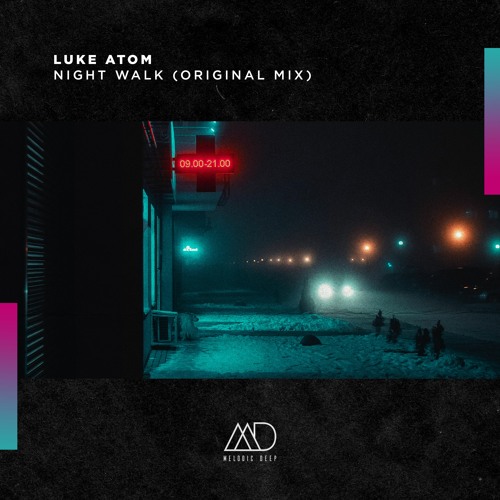 FREE DOWNLOAD: Luke Atom - Night Walk (Original Mix) [Melodic Deep]