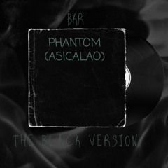 Phantom (Asicalao) BKR Prod by (X)
