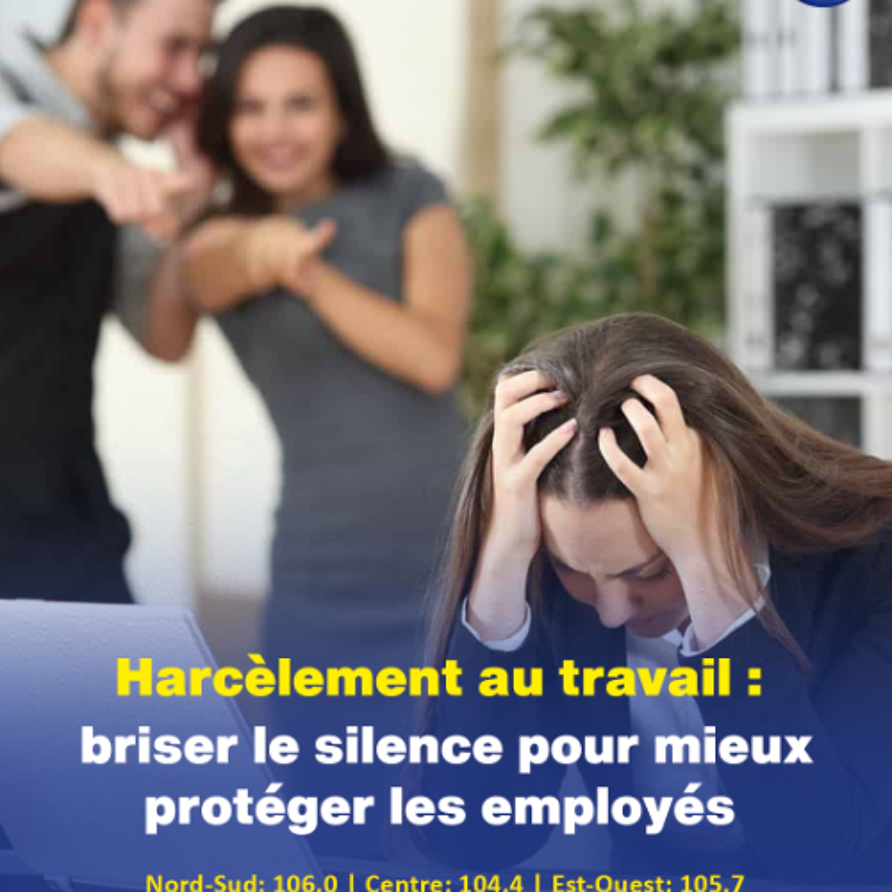Harcèlement au travail : briser le silence pour mieux protéger les employés