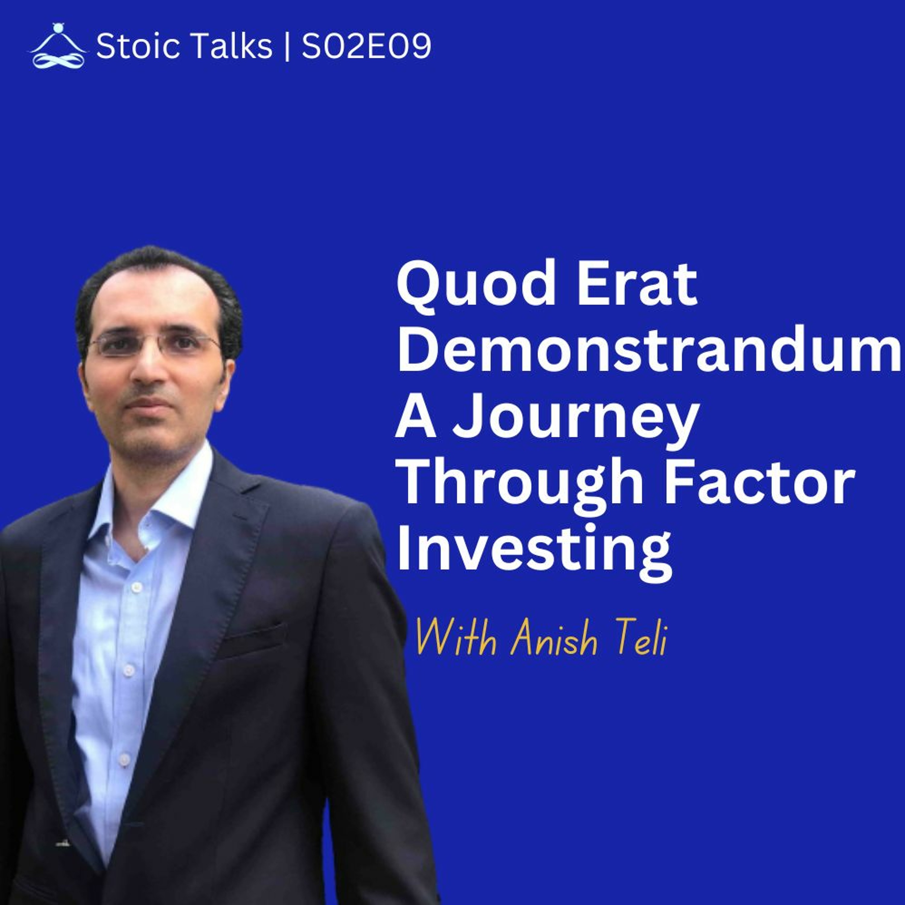 S02E09: ”Demystifying Factor Investing for Modern Markets” with Anish Teli