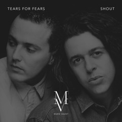 Tears for Fears - Shout - Marie Vaunt Remix