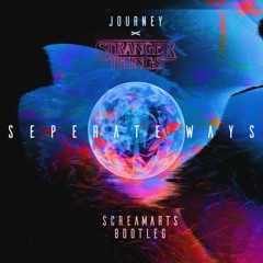 Journey X Stranger Things - Seperate Ways (Screamarts Bootleg) (FREE DOWNLOAD)