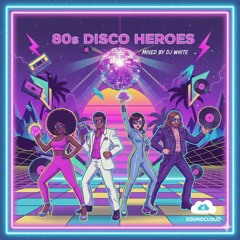 80s Disco Heroes