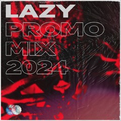 LAZY Promo Mix 2024