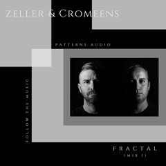 Patterns Audio Presents- Zeller & Cromeens: Fractal (Mix 1)