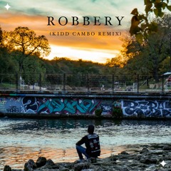 Robbery (Kidd Cambo Remix)