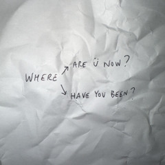 Where Are U Now? X Where Have You Been? [Jr Stit Edit]