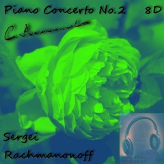 Sergei Rachmaninoff, Piano Concerto No.2 in C minor, Op.18- II. Adagio sostenuto - 8D Binaural Sound (8D Binaural Sound - Music Therapy)