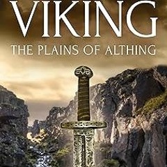 Read✔ ebook✔ ⚡PDF⚡ VIKING: The Plains of Althing (Norse Adventure Series Book 1)