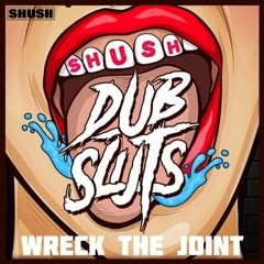 DUBSLUTS - WRECK THE JOINT