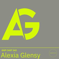 Gop Cast 142 - Alexia Glensy
