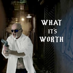 What It's Worth