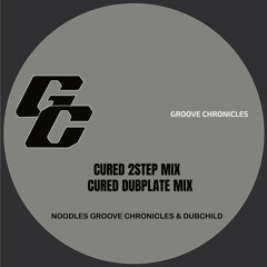 Groove Chronicles (Noodles), Dubchild - cured dubplate mix