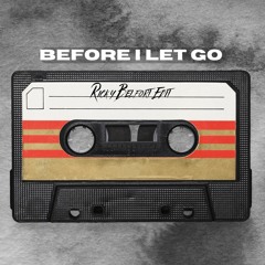 Before I Let Go [Ricky Belfort Edit]