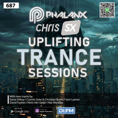 Uplifting Trance Sessions EP. 687 with DJ Phalanx & Chris SX ⚡(Trance Podcast)