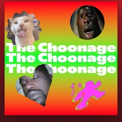 The Choonage