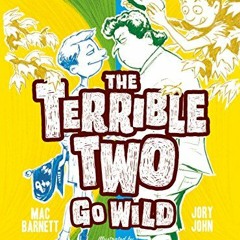 [Read] PDF 📃 The Terrible Two Go Wild by  Mac Barnett,Jory John,Kevin Cornell [EPUB