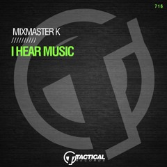Mixmaster K - I Hear Music (Edit)