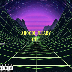 AHOODLULLABY Ft. MijoMehico (Prod.DylanNoir)