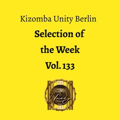 Kizomba Unity Berlin by DJ Fabinho FM - Selection of the Week Vol. 133
