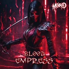 HEXXA - BLOOD EMPRESS