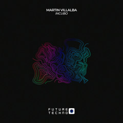 Martin Villalba - Incubo [Future Techno Records]