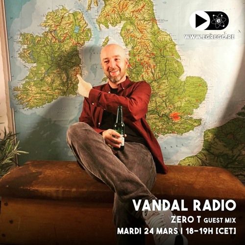 Vandal Radio - Vandal Records invite Zero T (Mars 2020)