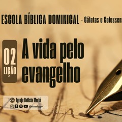 A vida pelo evangelho - Pr. Rimack Almeida - Escola Bíblica Dominical [24.03.2024]