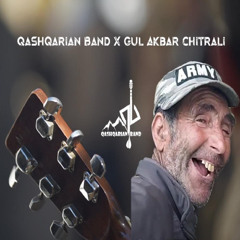 Qashqarian Band Feat Gul Akbar Chitrali song