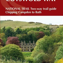 Kindle online PDF The Cotswold Way: Two-Way National Trail Description (UK Long-Distance series)