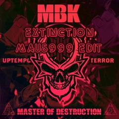 MBK & eDUB - Extinction (Maus999 Edit)