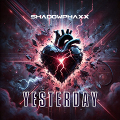 ShadowPhaxx - Yesterday