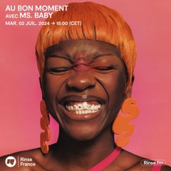 Au Bon Moment avec MS. BABY - 02 Juillet 2024