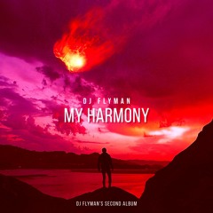 DJ Flyman - My Harmony ( Original Mix )
