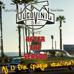 Jugovinil Feat. After The Season - Aj U Đir