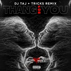 DJ Taj, Tricks - Thang for you (Jersey Club)