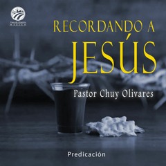Chuy Olivares - Recordando a Jesús