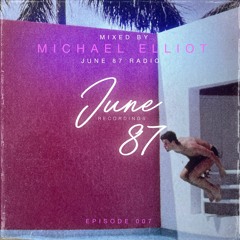 June 87 Radio 007 - Mixed by Michael Elliot