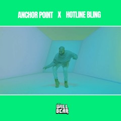 Anchor point X Hotline bling (filter & pitch) (Willbear edit)