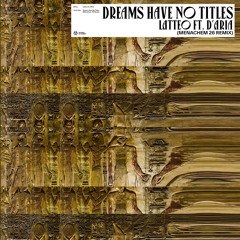 PREMIERE: Latteo - Dreams Have No Titles feat. D'aria (Menachem 26 Remix)