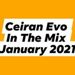 Ceiran Evo In The Mix January 2021