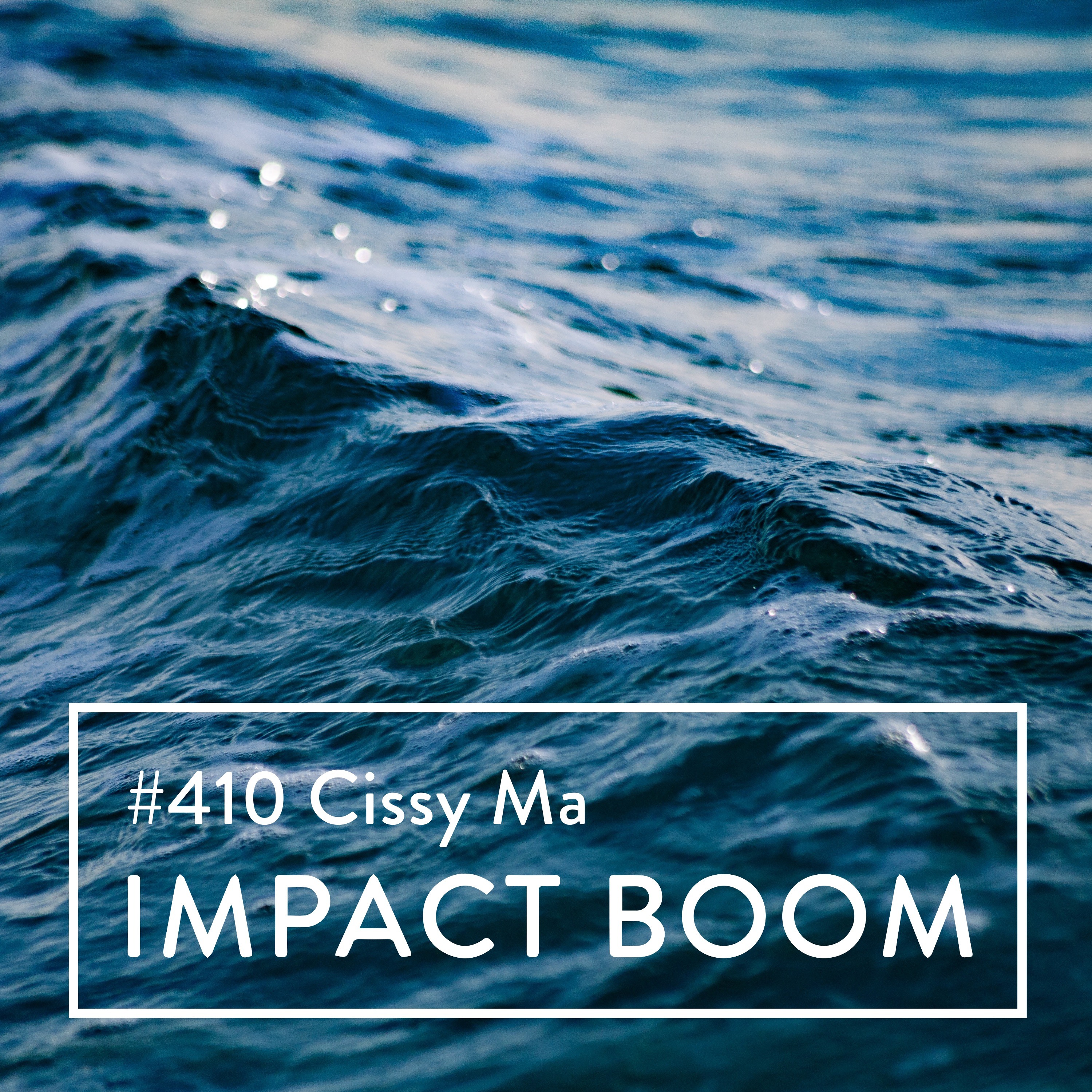 Episode 410 (2023) Cissy Ma On Investing In Female Founded Regenerative Enterprises Led By Impact episode artwork