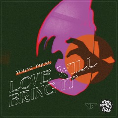 Young Pulse - Love Will Bring It [EP]