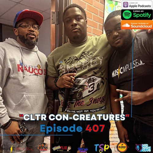 Episode 407- CLTR Con-Creatures