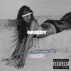 Greedy - Linkzon Remix