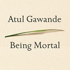 EBOOK/READ Being Mortal: Medicine and What Matters in the End (Thorndike Press L