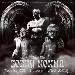 SORRY MOMMA (BLOCKBOY 956, TRAPANTZ & TRAPSTAR DEEZY